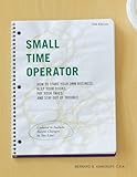 Small Time Operator: How to Start Your Own Business, Keep Your Books, Pay Your Taxes, and Stay Out of Trouble (Small Time Operator: How to Start Your ... Keep Yourbooks, Pay Your Taxes, & Stay Ou)