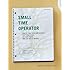 Small Time Operator: How to Start Your Own Business, Keep Your Books, Pay Your Taxes, and Stay Out of Trouble (Small Time Operator: How to Start Your ... Keep Yourbooks, Pay Your Taxes, & Stay Ou)