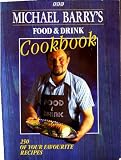 Michael Barry's Food & drink cookbook : 250 of your favourite recipes