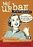 Mo' Urban Dictionary: Ridonkulous Street Slang Defined