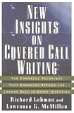 New Insights on Covered Call Writing: The Powerful Technique That Enhances Return and Lowers Risk in Stock investing