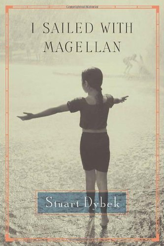 I Sailed with Magellan, by Stuart Dybek I Sailed with Magellan, by Stuart Dybek