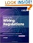 Guide to the IET Wiring Regulations: IET Wiring Regulations (BS 7671:2008 Incorporating Amendment No 1:2011)