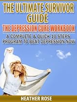 Click to Download Free Kindle Book -> Depression Cure Workbook: A Complete & Quick 10 Steps Program To Beat Depression Now (The Depression And Anxiety Cure)