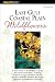 East Gulf Coastal Plain Wildflowers: A Field Guide to the Wildflowers of the East Gulf Coastal Plain, Including Southwest Georgia, Northwest Florida, ... of Southeastern Louisiana (Wildflower Series)