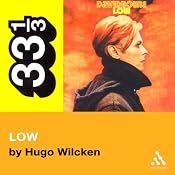David Bowie's Low (33 1/3 Series) | [Hugo Wilcken]