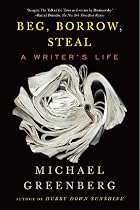 Beg, Borrow, Steal: A Writer's Life