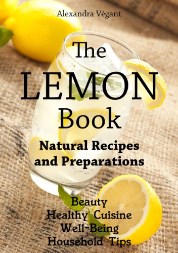 The Lemon Book - Natural Recipes and Preparations