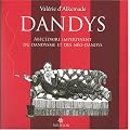 Dandys : Ab�c�daire impertinent du dandysme et des n�o-dandys