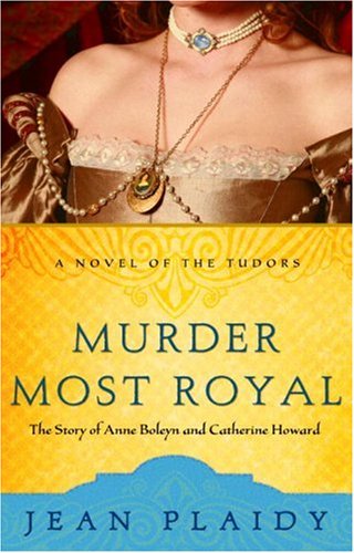 Murder Most Royal: The Story of Anne Boleyn and Catherine Howard