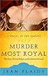 Murder Most Royal: The Story of Anne Boleyn and Catherine Howard