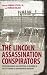 The Lincoln Assassination Conspirators: Their Confinement and Execution, as Recorded in the Letterbook of John Frederick Hartranft
