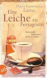 Eine Leiche zu Ferragosto: Maresciallo Santomauro fischt im Tr&uuml;ben Kriminalroman - Diana Fiammetta Lama