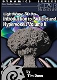 LightWave 3D 9.x Introduction to Particles and Hypervoxels Volume II