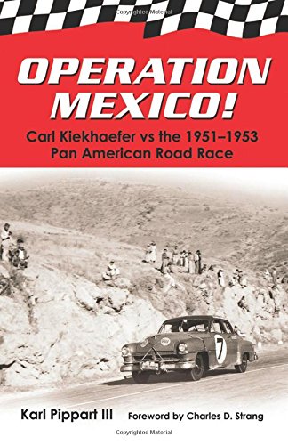 Operation Mexico! Carl Kiekhaefer vs. the 1951-1953 Pan American Road Race