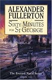 Sixty Minutes for St. George: The Everard Naval Series: Volume II (Everard Naval)