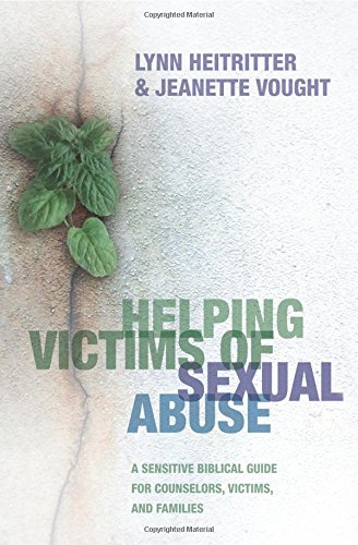 helping victims of sexual abuse a sensitive biblical guide for counselors victims and families