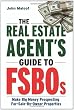 The Real Estate Agent's Guide to FSBOs: Make Big Money Prospecting For Sale By Owner Properties