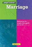Gospel-centred marriage : becoming the couple God wants you to be