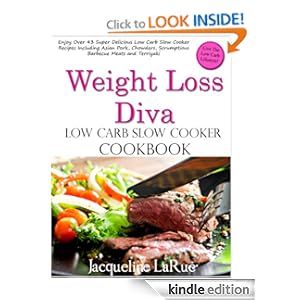 Weight Loss Diva Low Carb Slow Cooker Cookbook