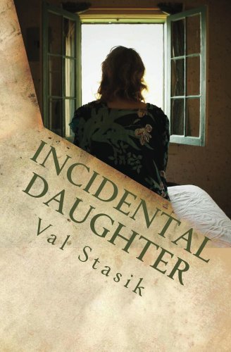 Incidental Daughter by Val Stasik