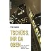 Tsch�ss, ihr da oben: Vom baldigen Ende des Kapitalismus