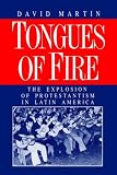 Tongues of Fire: The Explosion of Protestantism in Latin America