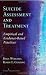Suicide Assessment and Treatment: Empirical and Evidence-Based Practices