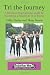 Tri the Journey: A Women's Inspirational Guide to Becoming a Triathlete in 12 Weeks at Amazon Books: 51gG0DjRPmL._SL75_