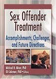 Sex Offender Treatment: Accomplishments, Challenges, and Future Directions