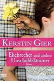 Ehebrecher und andere Unschuldsl&auml;mmer - Kerstin Gier