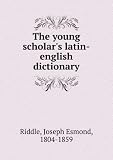 Produkt-Bild: The young scholar's latin-english dictionary