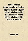 Jawor County Geography Introduction: Wierzchos Awice, Lower Silesian Voivodeship, Radzimowice, Lower Silesian Voivodeship, W Dro E Wielkie-