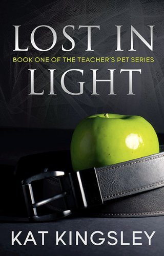 Lost In Light (Teacher's Pet) by Kat Kingsley