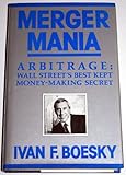 Merger mania : arbitrage : Wall Street's best kept money-making secret