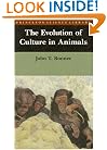 The Evolution of Culture in Animals