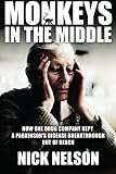 Monkeys in the Middle: How One Drug Company Kept a Parkinsons Disease Breakthrough Out of Reach