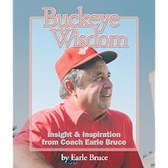 Buckeye Wisdom: Insight & Inspiration from Coach Earle Bruce