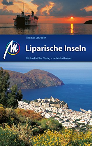 Liparische Inseln Reiseführer Michael Müller Verlag: Individuell reisen mit vielen praktischen Tipps (MM-Reiseführer) (German Edition)