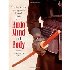 Budo Mind and Body: Training Secrets of the Japanese Martial Arts