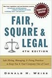 img - for Fair, Square & Legal: Safe Hiring, Managing & Firing Practices to Keep You & Your Company Out of Court book / textbook / text book