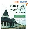 The Train Doesn't Stop Here Anymore: An Illustrated History of Railway Stations in Canada