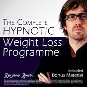 The Complete Hypnotic Weight-Loss Programme: Lose Weight with Hypnosis | [Benjamin P Bonetti]