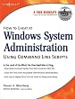 How to Cheat at Windows System Administration Using Command Line Scripts (How to Cheat)