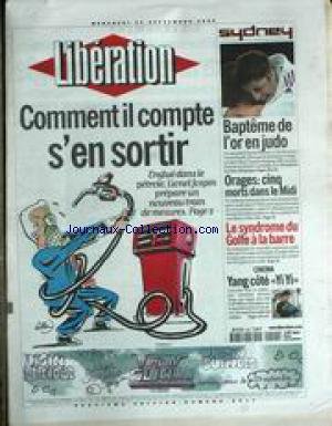 Liberation [no 6017] Du 20/09/2000 - Comment Il Compte S'en Sortir - Jospin - Sydney - Bapteme De L'or En Judo - Djamel Bouras - Sandrine Vanderhende - Orages - Cinq Morts Dans Le Midi - Le Syndrome Du Golfe A La Barre - Cinema - Edward Yang.