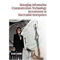 Managing Information Communication Technology Investments in Successful Enterprises (Hardcover)