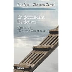 En descendant les fleuves: Carnets de l'Extr�me-Orient russe