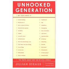Unhooked Generation: The Truth About Why We're Still Single