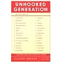 Unhooked Generation: The Truth About Why We're Still Single