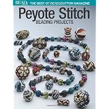 Peyote Stitch: Beading Projects ~ Editors of Bead&Button...